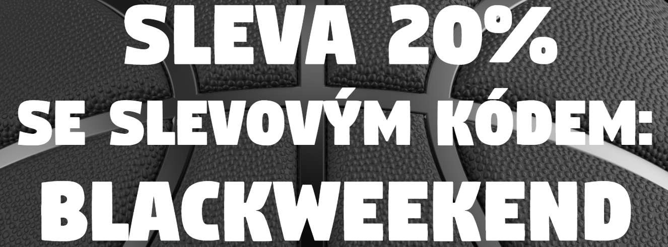 Black Weekend - SLEVA 20%